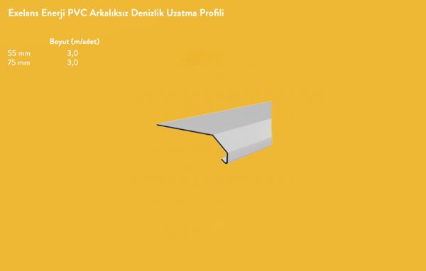 Exelans Enerji PVC Arkalksz Denizlik Uzatma Profili